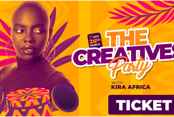 THE CREATIVES’ PARTY WITH KIRA AFRICA